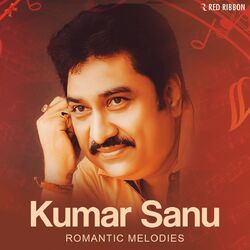 Cover of Kumar Sanu Romantic Melodies