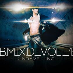 Cover of B.MIX.D Vol. 1: Unravelling
