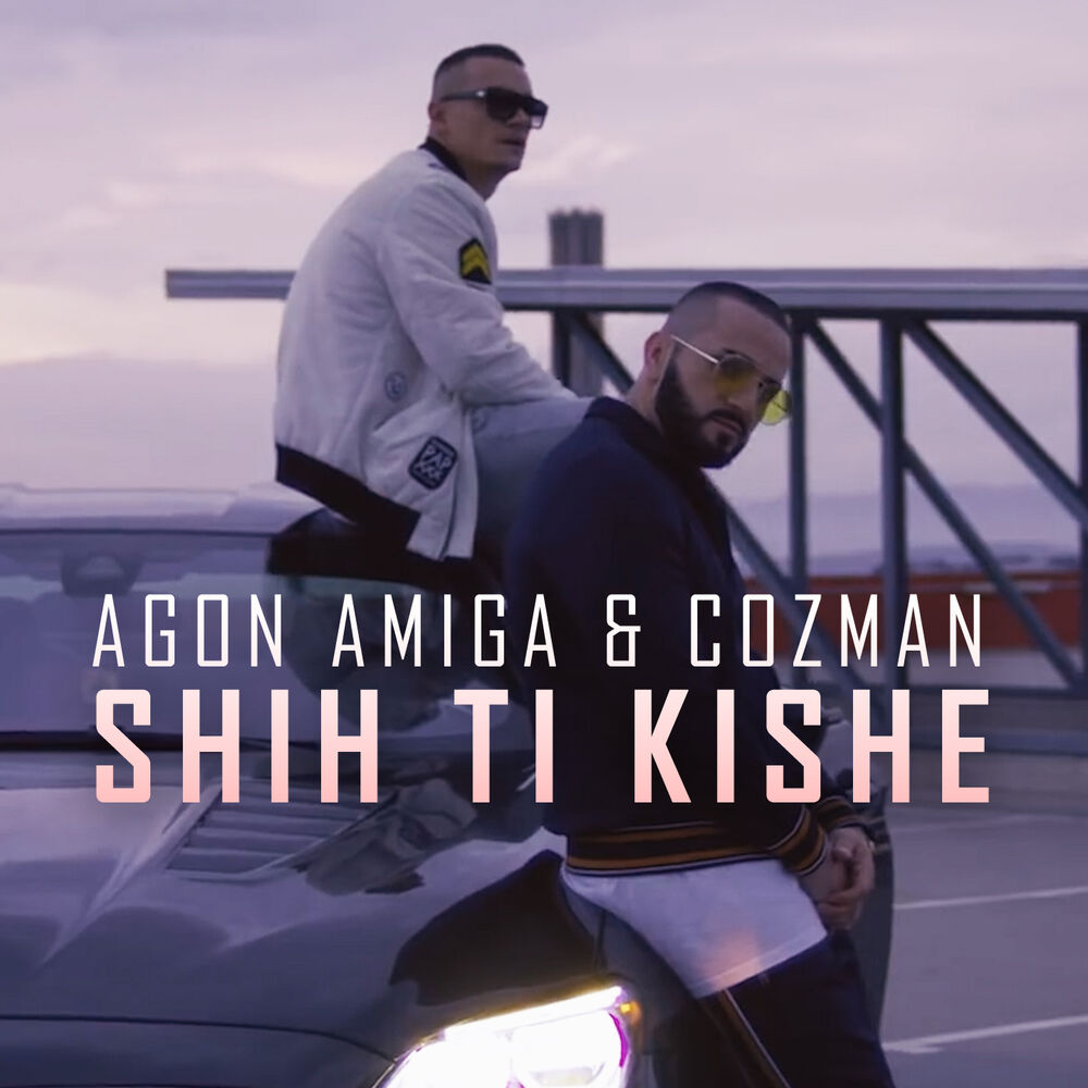 Picture of Agon Amiga ft. Cozman - Shih ti kishe