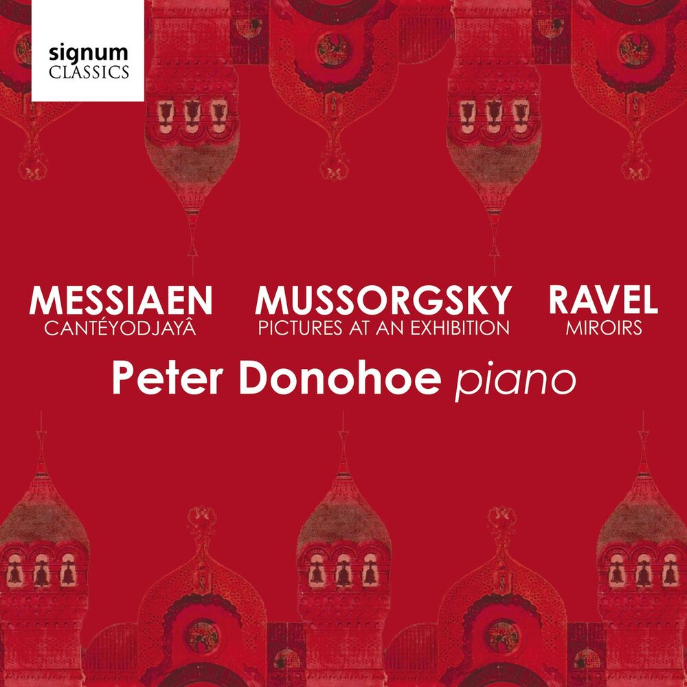 Picture of Mussorgsky: Pictures at an Exhibition – Messiaen: Cantéyodjayâ – Ravel: Miroirs