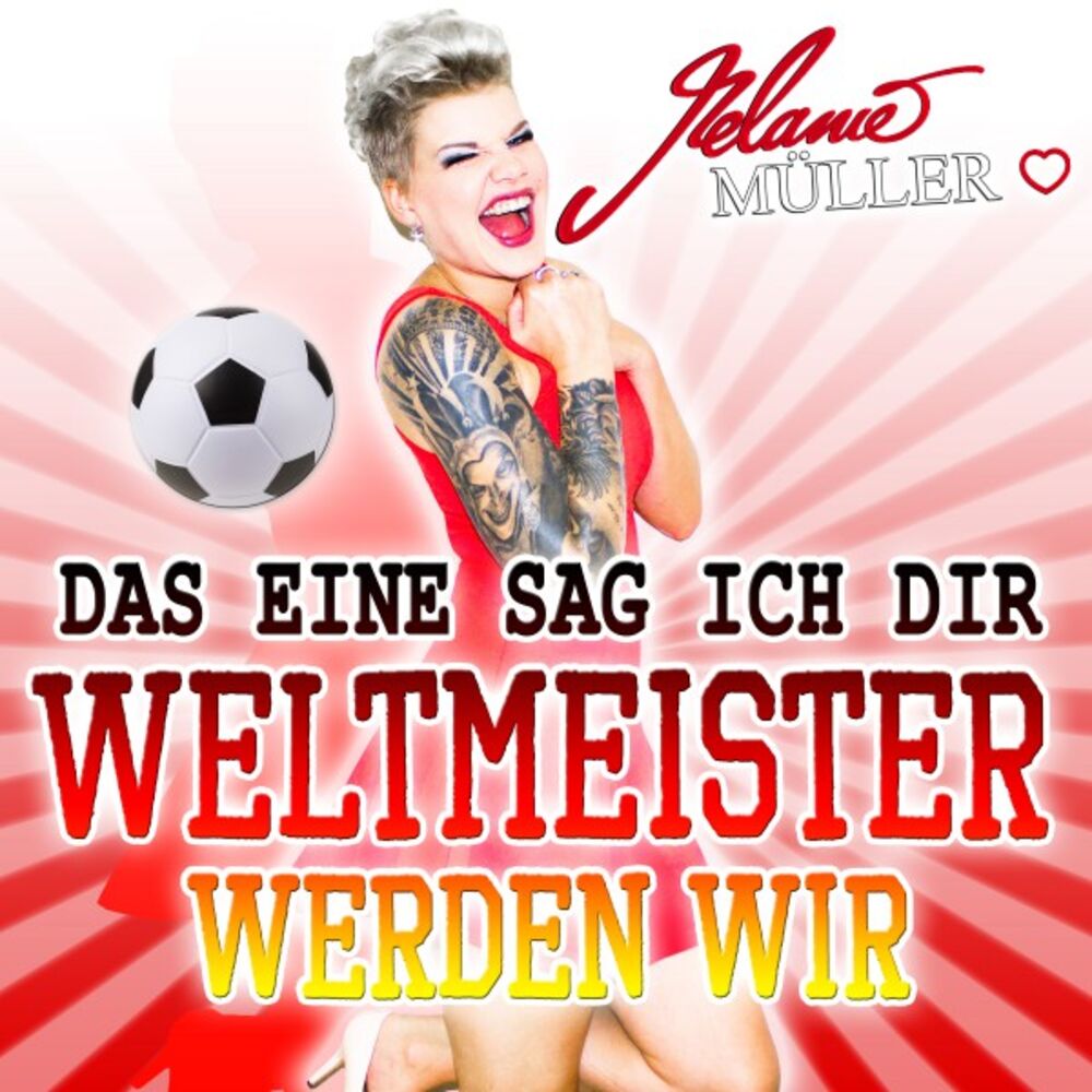 Picture of Das eine sag ich Dir Weltmeister werden wir