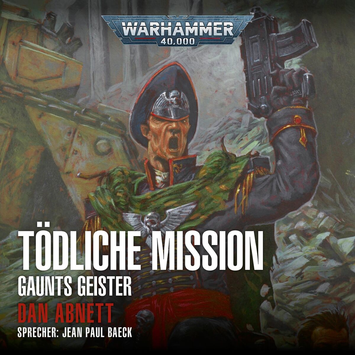 Album cover of Warhammer 40.000 - Gaunts Geister 6: Tödliche Mission (Ungekürzt)