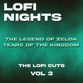 The Legend of Zelda: Tears of the Kingdom (The Lofi Cuts, Vol. 3)