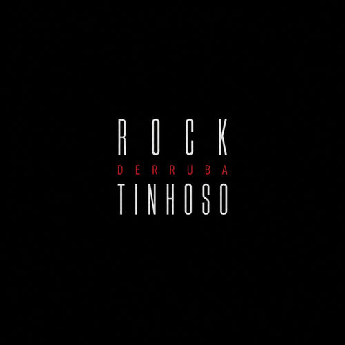 Rock Derruba Tinhoso
