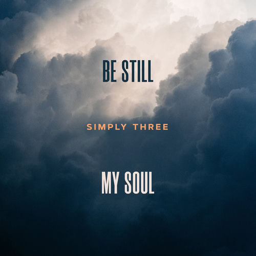 Be Still My Soul by Simply Three - 75 BPM