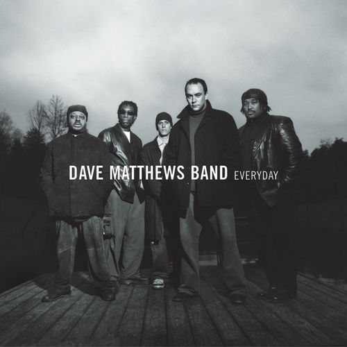 Dave Matthews Band - Everyday | Deezer