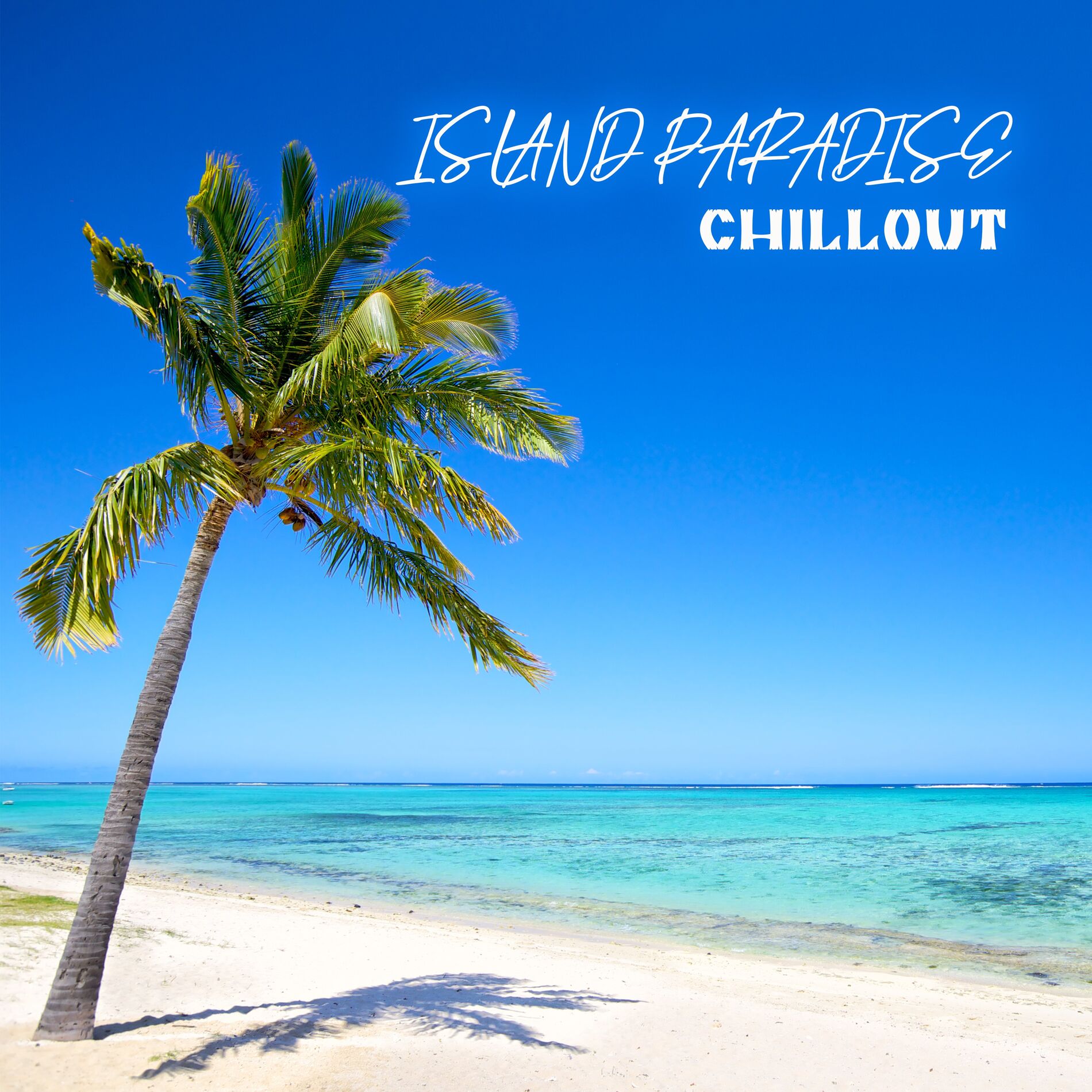 Album cover of Island Paradise Chillout: Party Under The Palm Tree