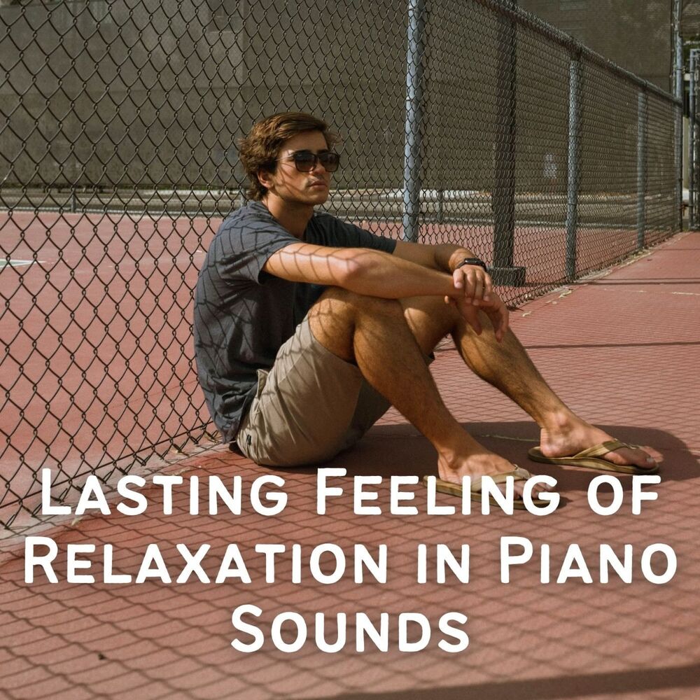 Picture of Lasting Feeling of Relaxation in Piano Sounds