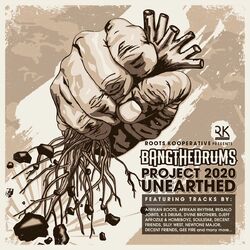 Cover of Bang The Drums Project 2020 Unearthed