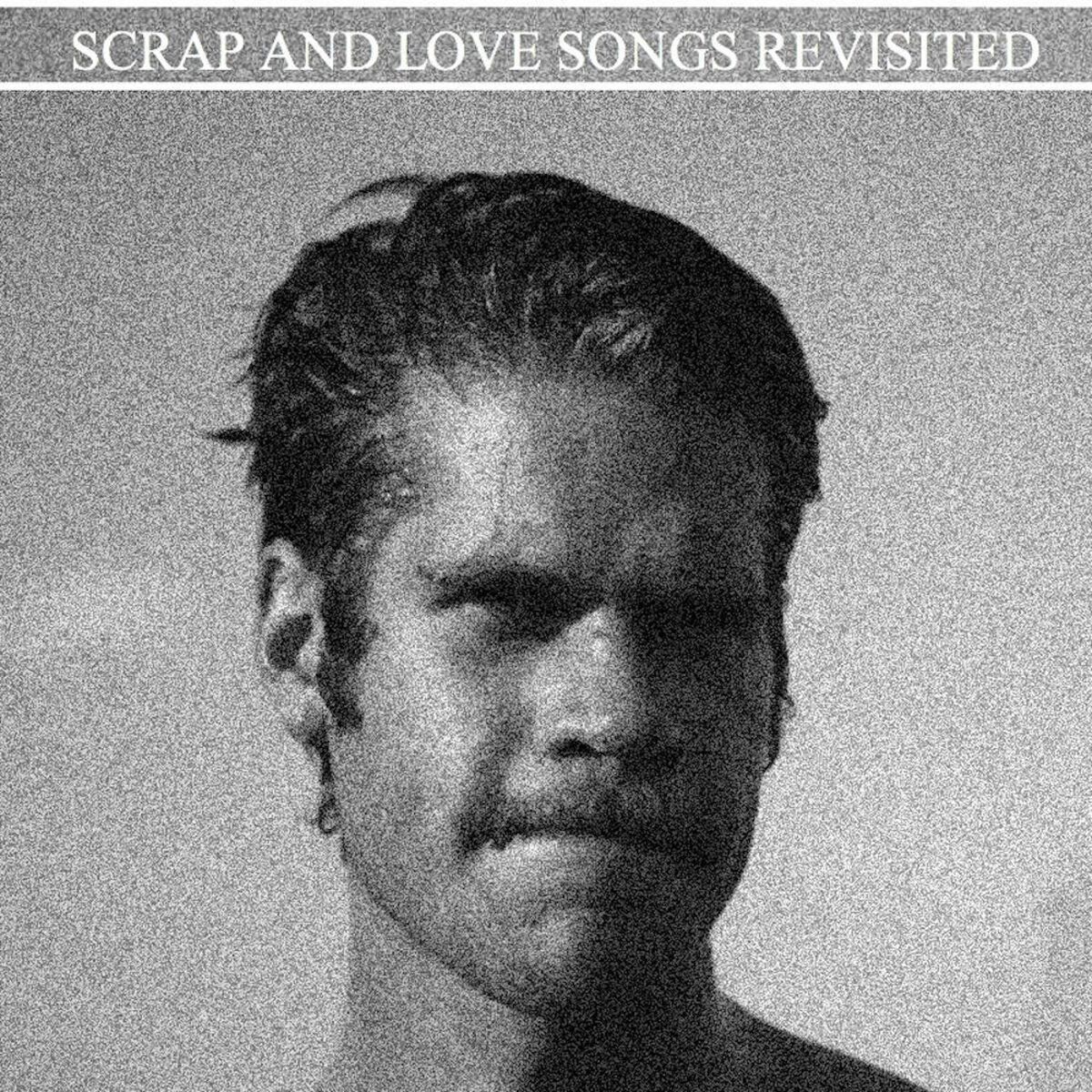 Album cover of Scrap and Love Songs Revisited