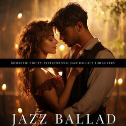 Cover of Romantic Nights: Instrumental Jazz Ballads for Lovers