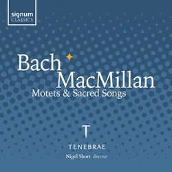 Cover of Bach & Macmillan: Motets and Sacred Songs (Live)
