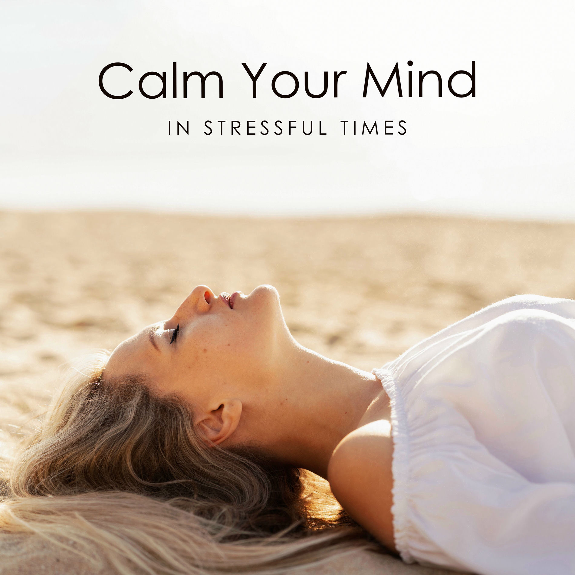 Album cover of Calm Your Mind in Stressful Times