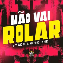Cover of Não Vai Rolar
