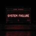 SYSTEM FAILURE