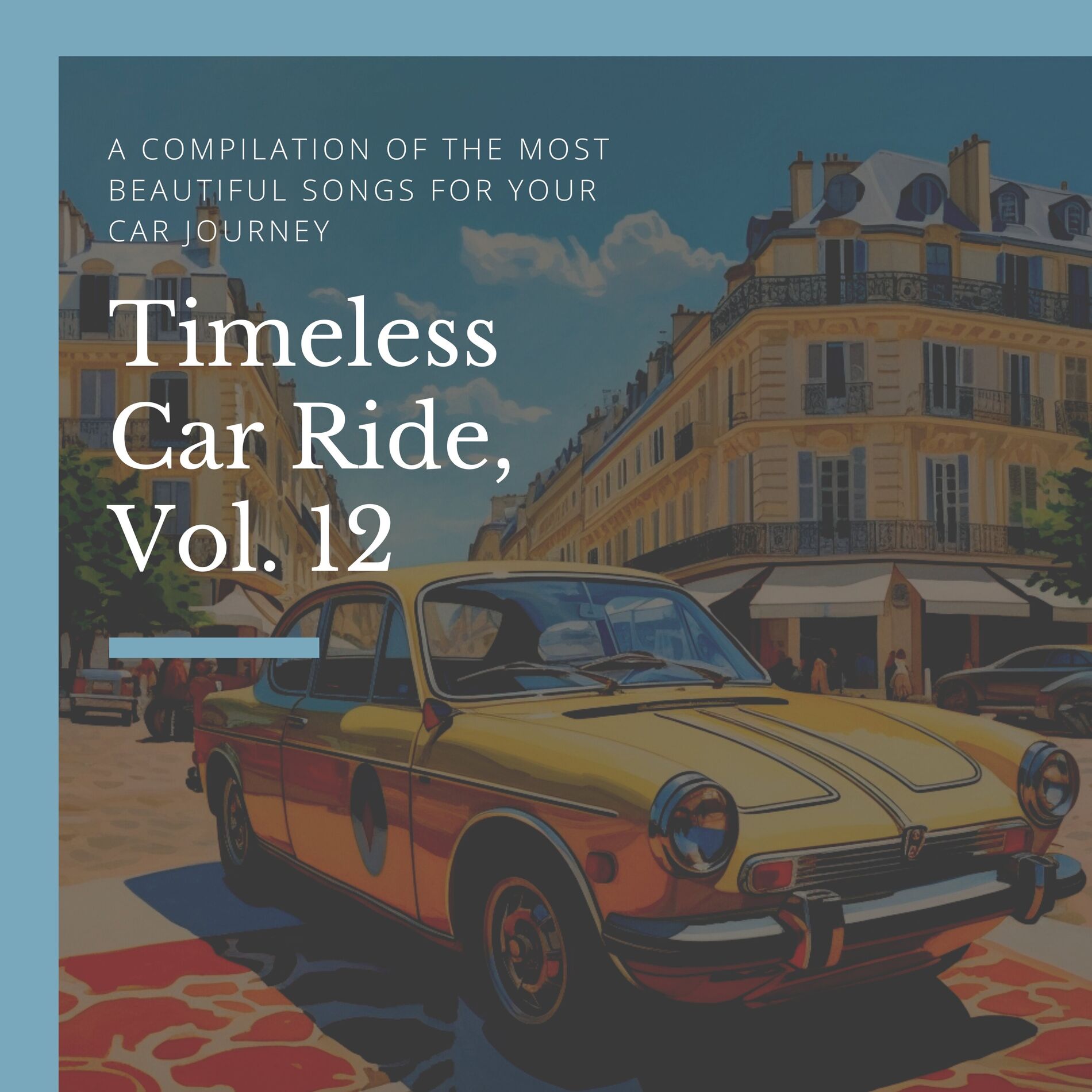 Album cover of Timeless Car Ride, Vol. 12 (A compilation of the most beautiful Songs for your Car Journey)
