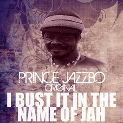 Cover of I Bust It in the Name of Jah