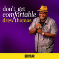 Don't Get Comfortable