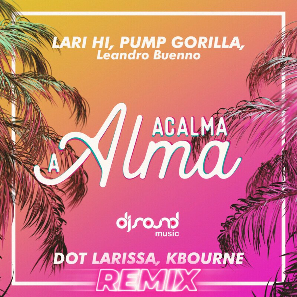 Album cover of Acalma a Alma (Dot Larissa, Kbourne Remix)