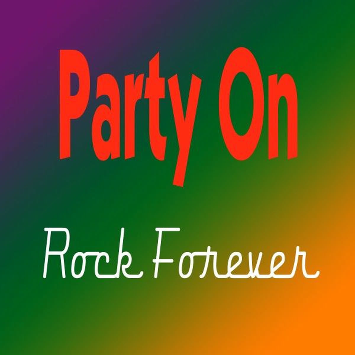 Album cover of Party On (Rock Forever)