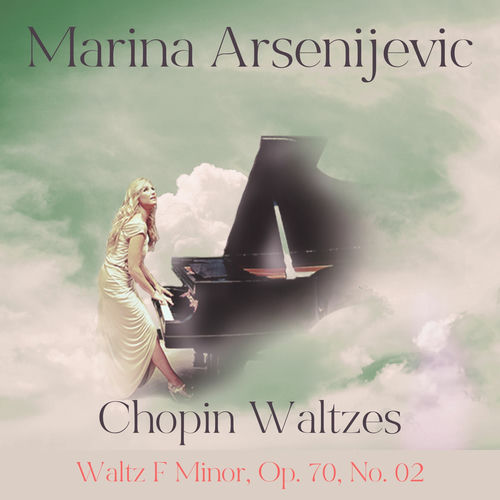 Chopin Waltz F Minor, Op.70, No.02 by Marina Arsenijevic - 69 BPM
