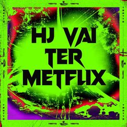 Cover of Hj Vai Ter Metflix