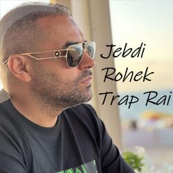 Cover of Jebdi Rohek Trap Rai
