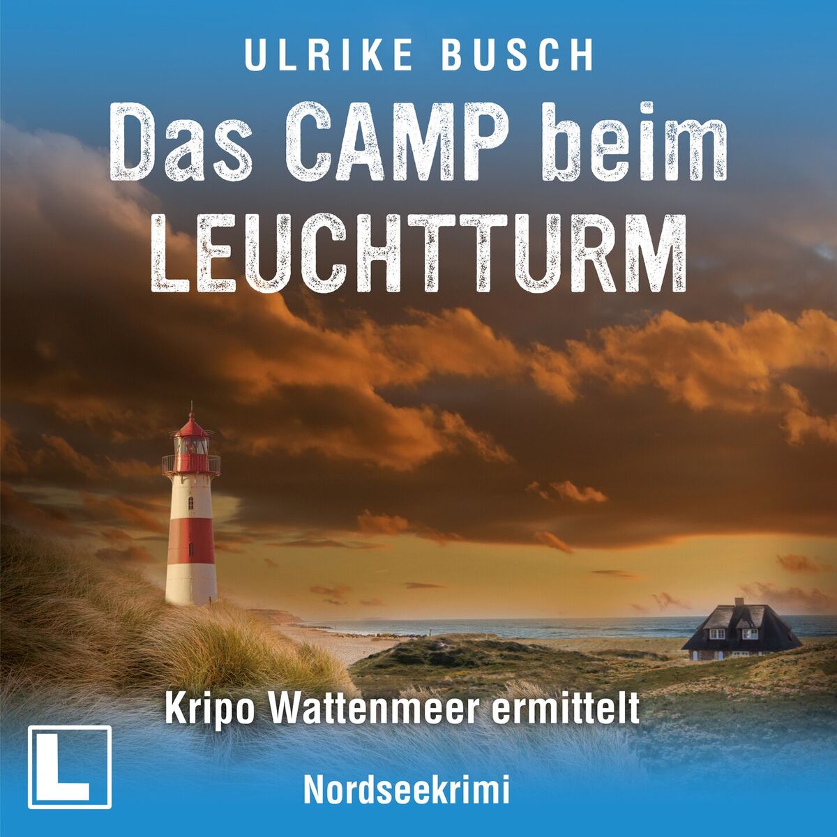 Album cover of Das Camp beim Leuchtturm - Kripo Wattenmeer ermittelt, Band 9 (ungekürzt)