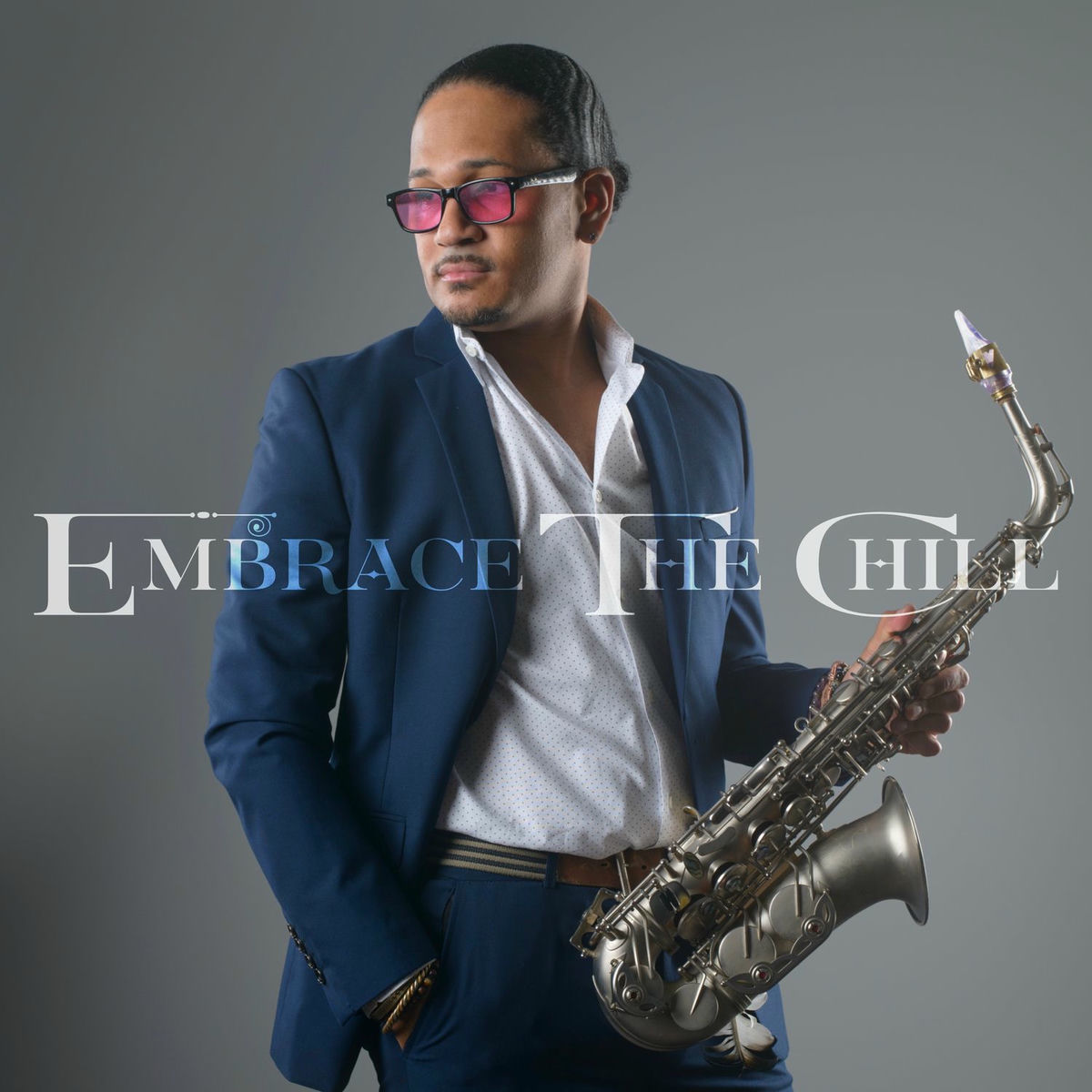 Album cover of Embrace The Chill (feat. Rick Braun)