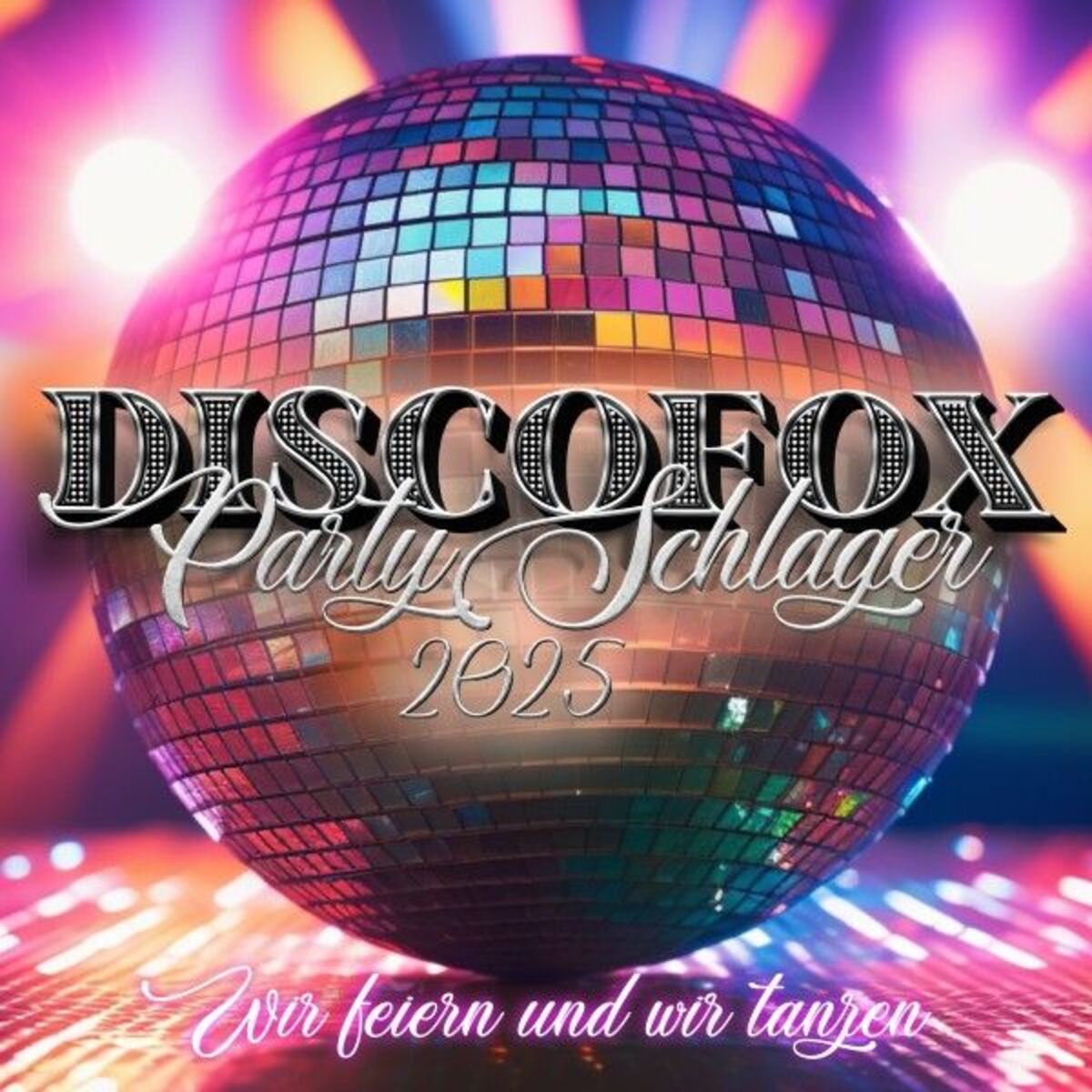 Album cover of Discofox Party Schlager 2025 - Wir feiern und wir tanzen