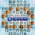 Fuimos, Somos y Seremos Chebere