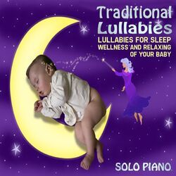Cover of Traditional Lullabies (Lullabies for Sleep, Wellness and Relaxing of Your Baby)