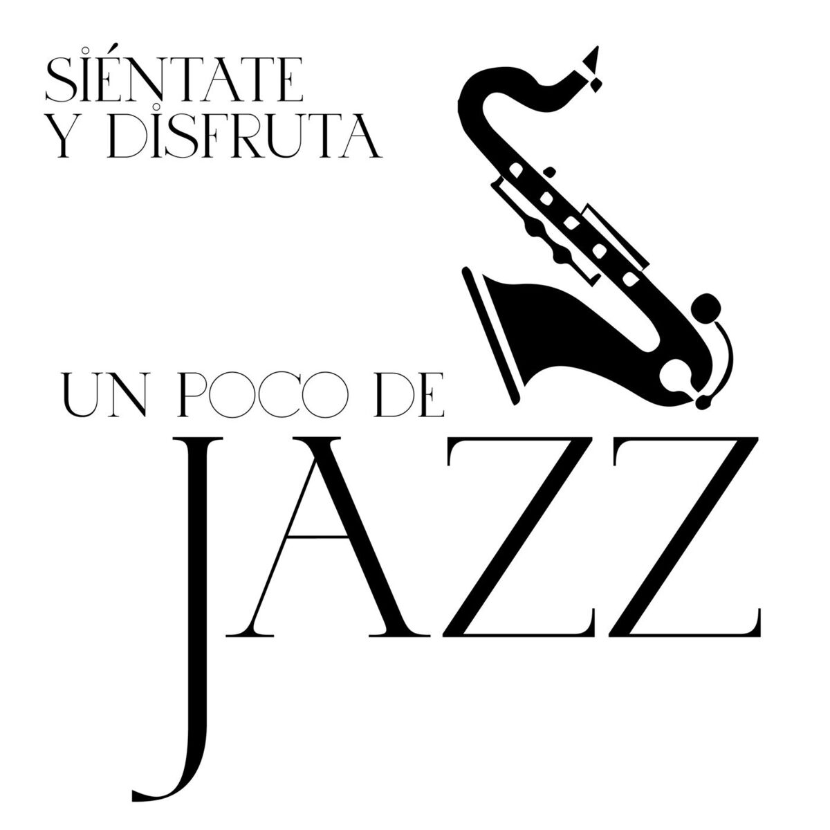 Album cover of Siéntate y Disfruta Un Poco de Jazz