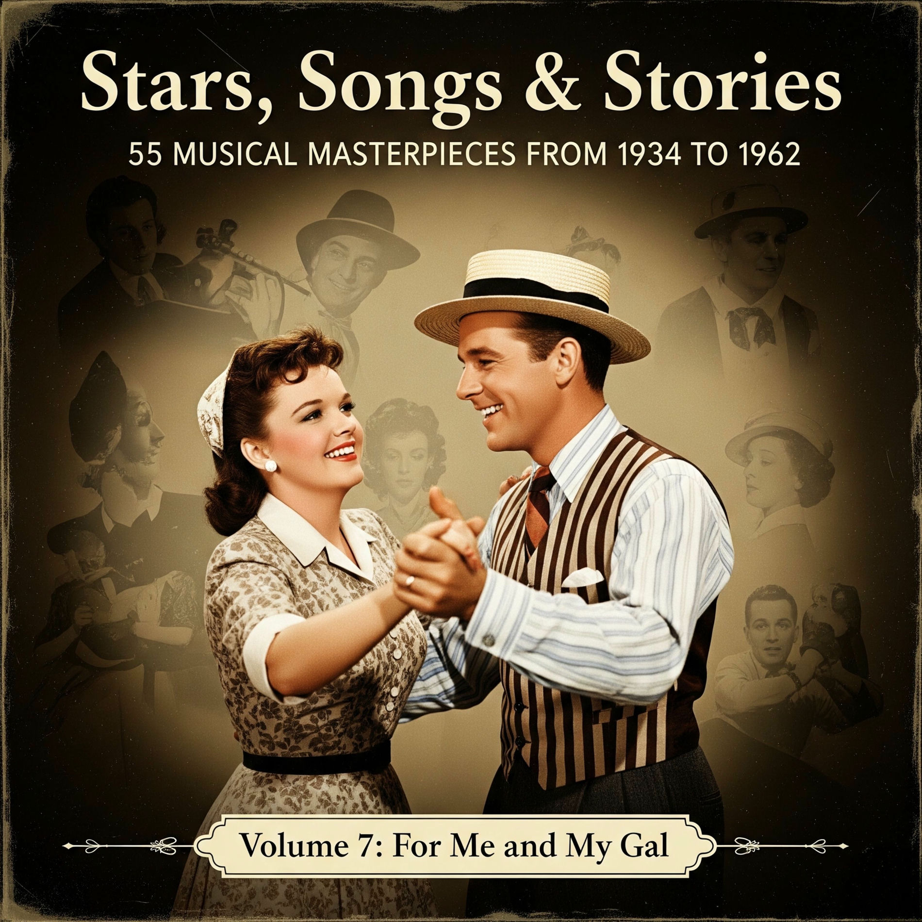 Album cover of Stars, Songs & Stories - 55 Musical Masterpieces from 1934 to 1962 - Volume 7: For Me and My Gal