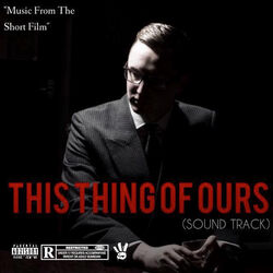 Cover of This Thing Of Ours (Original Motion Picture Soundtrack)