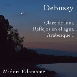 Cover of Debussy: Claro De Luna / Reflejos En El Agua / Arabesque I