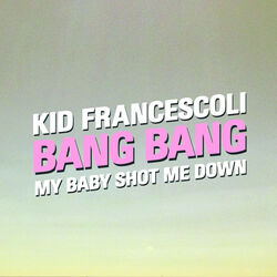 Cover of Bang Bang (My Baby Shot Me Down)