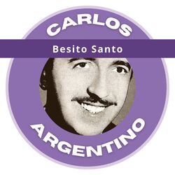 Besito Santo - Carlos Argentino