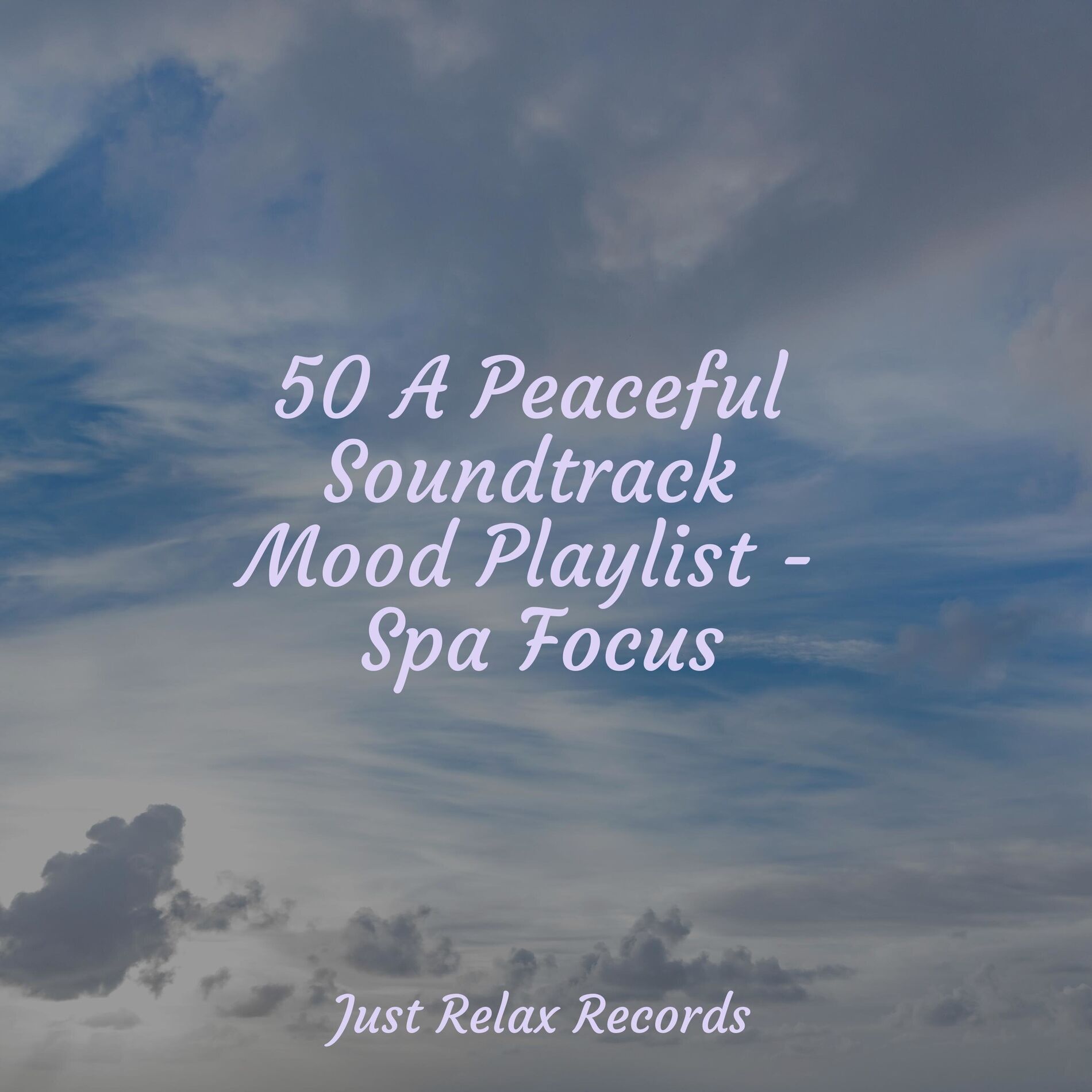 Album cover of 50 A Peaceful Soundtrack Mood Playlist - Spa Focus
