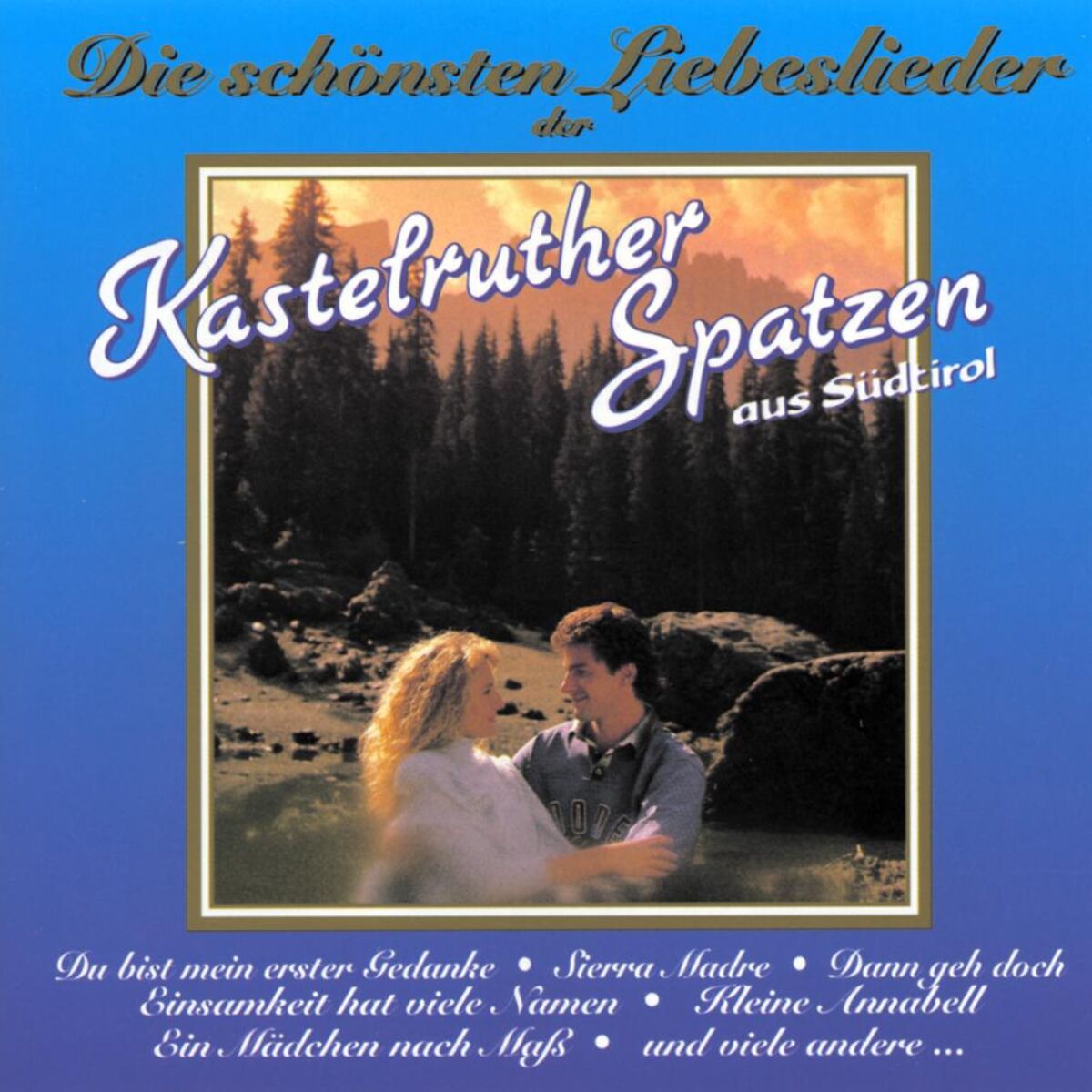Album cover of Die schönsten Liebeslieder der Kastelruther Spatzen