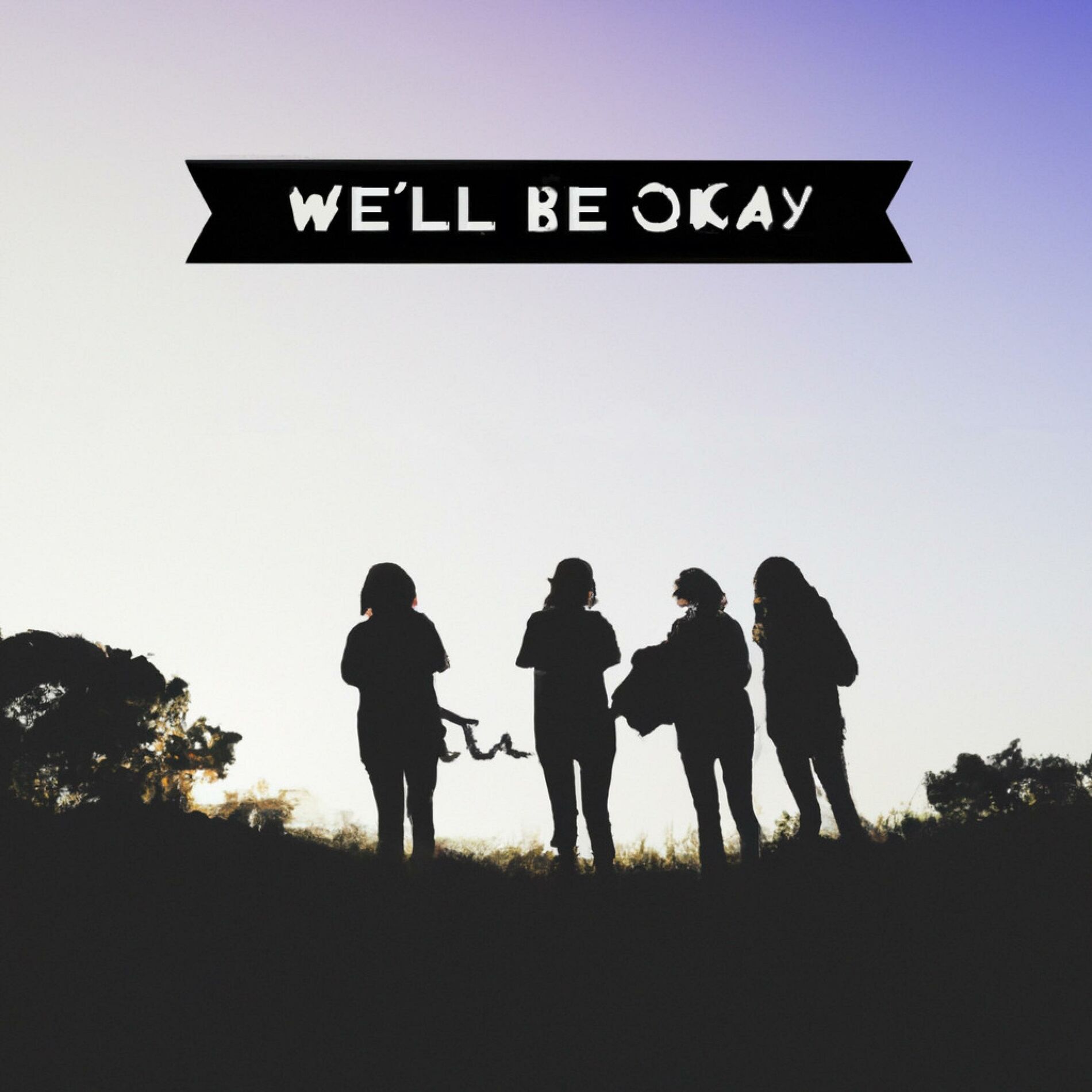 Album cover of We'll Be Okay