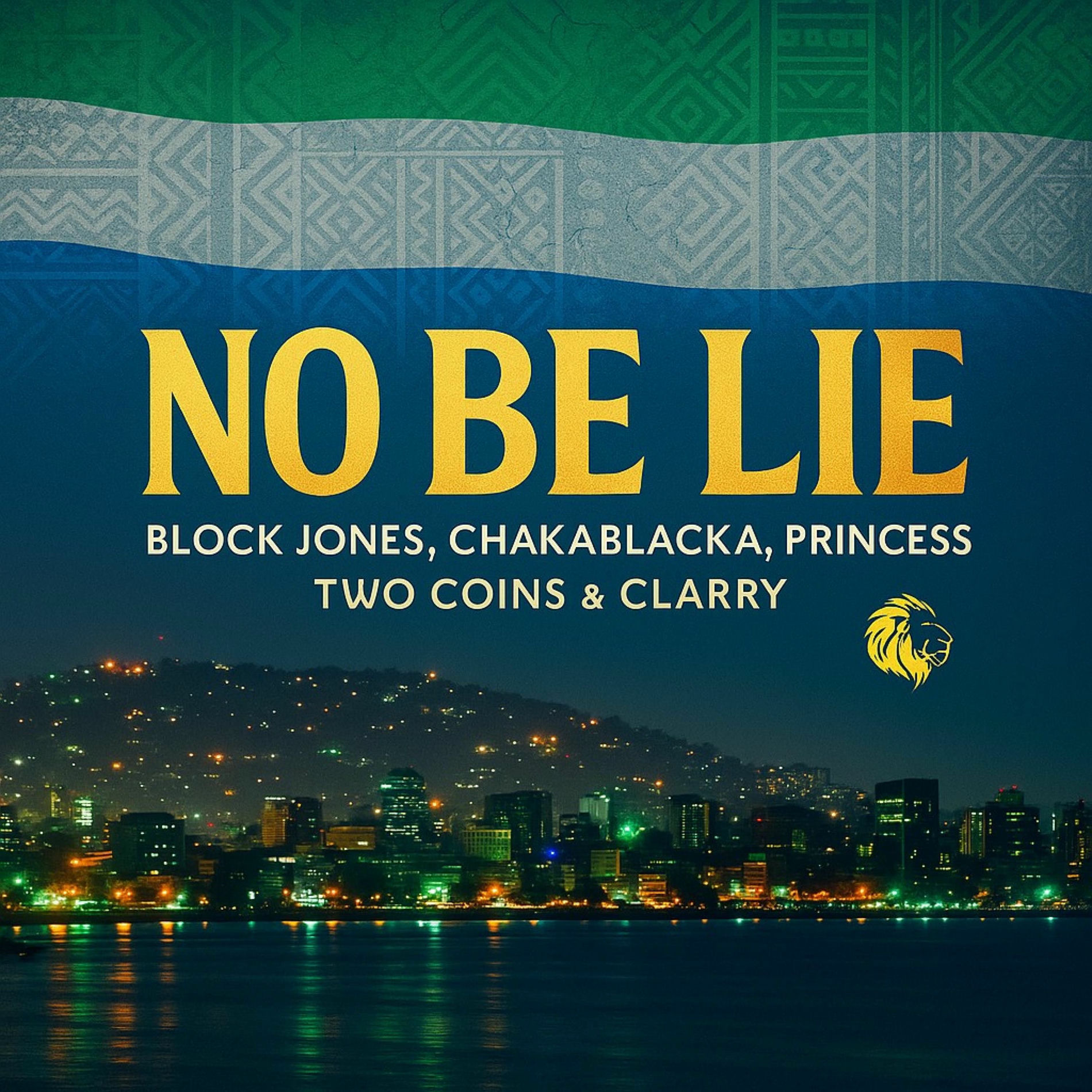 Album cover of No Be Lie (feat. Block Jones, Chakablacka, Princess, Two Coins & Clarry)