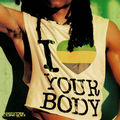 I LOVE YOUR BODY