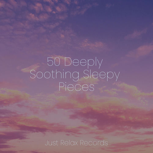 50 Deeply Soothing Sleepy Pieces