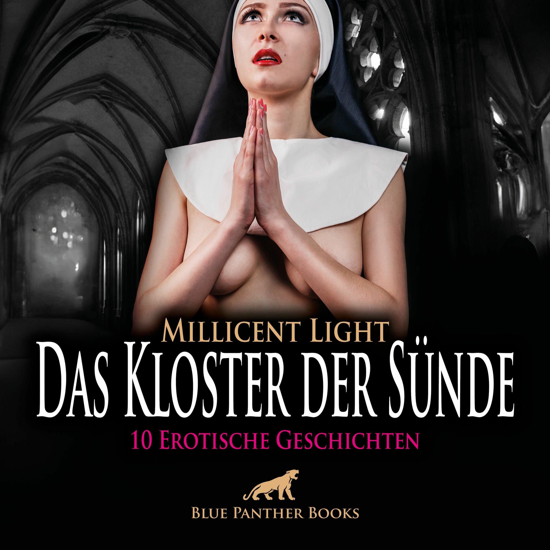 Album cover of Das Kloster der Sünde / 10 Geile erotische Geschichten / Erotik Audio Story / Erotisches Hörbuch (Sex, Leidenschaft, Erotik, Geil und Lust)