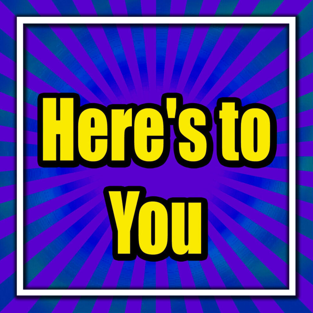 Picture of Here's to You