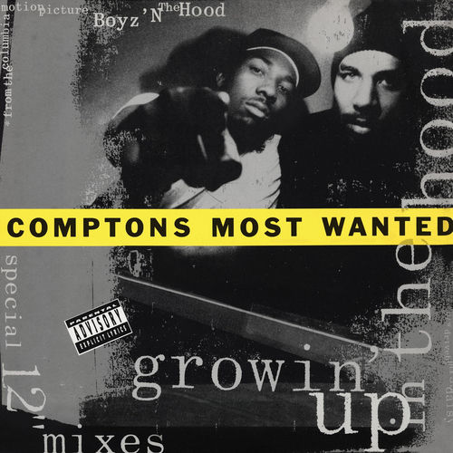 Compton's Most Wanted - Growin' Up In the Hood | Deezer
