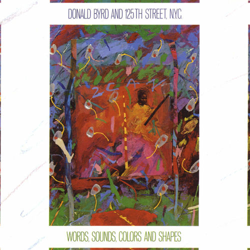 Donald Byrd And 125th Street, N.Y.C. - Words, Sounds, Colors Donald Byrd And 125th Street, N.Y.C. - Words, Sounds, Colors
