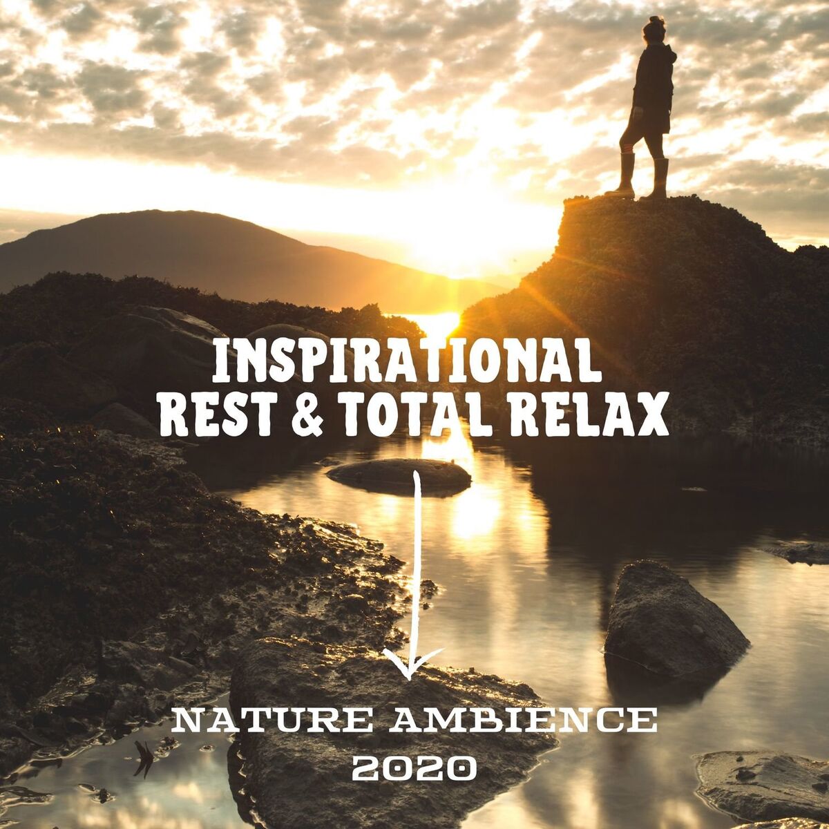 Album cover of Inspirational Rest & Total Relax: Nature Ambience 2020