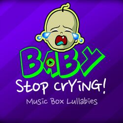 Cover of Baby Stop Crying - Music Box Lullabies